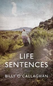 Life Sentences by Billy O’Callaghan