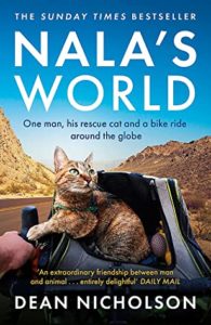 Nala’s World: One Man, His Rescue Cat, and a Bike Ride around the Globe by Dean Nicholson