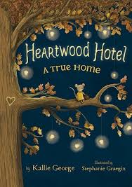 Heartwood Hotel: A True Home by Kallie George