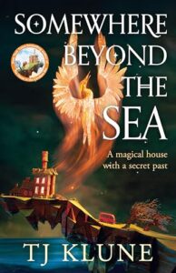 Somewhere Beyond the Sea by T J Klune